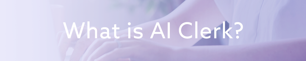 What is AI Clerk?