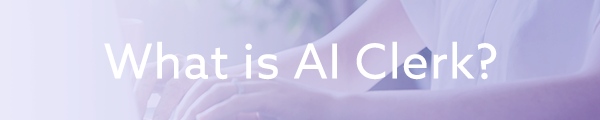 What is AI Clerk?
